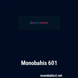 Monobahis 601