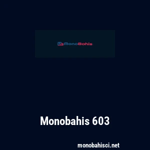 Monobahis 603