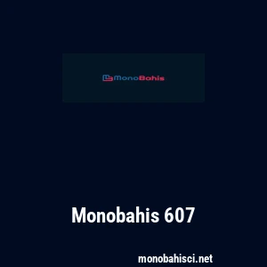 Monobahis 607