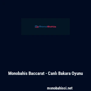 Monobahis Baccarat - Canlı Bakara Oyunu