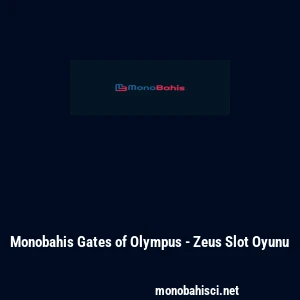 Monobahis Gates of Olympus - Zeus Slot Oyunu