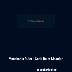 Monobahis Rulet - Canlı Rulet Masaları